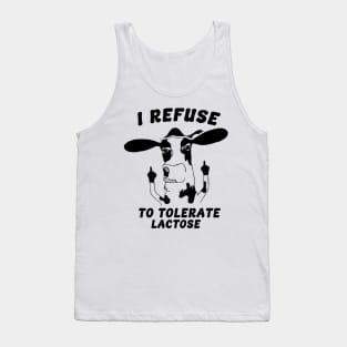 Cow I Refuse To Tolerate Lactose Tank Top